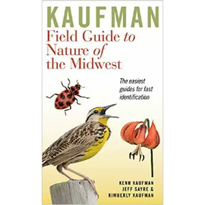 KAUFMAN FIELD GUIDE TO NATURE OF THE MIDWEST