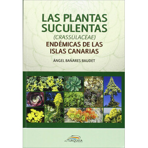 LAS PLANTAS SUCULENTAS (CRASSULACEAE) ENDÉMICAS DE LAS ISLAS CANARIAS