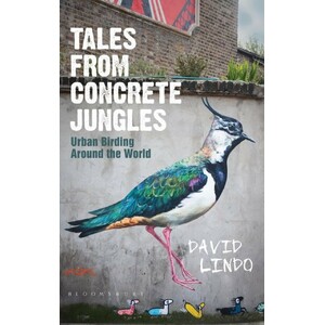 TALES FROM CONCRETE JUNGLES. URBAN BIRDING AROUND THE WORLD