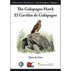 THE GALAPAGOS HAWK. EL GAVILÁN DE GALÁPAGOS. MONOGRAFÍAS ZOOLÓGICAS- SERIE NEOTROPICAL- VOL. 1