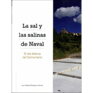 LA SAL Y LAS SALINAS DE NAVAL. EL ORO BLANCO DEL SOMONTANO