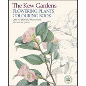 THE KEW GARDENS FLOWERING PLANTS COLOURING BOOK. OVER 40 BEAUTIFUL ILLUSTRATIONS PLUS COLOUR GUIDES