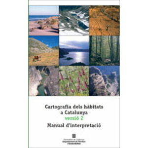 CARTOGRAFIA DELS HÁBITATS A CATALUNYA, VERSIÓ 2: MANUAL D'INTERPRETACIÓ