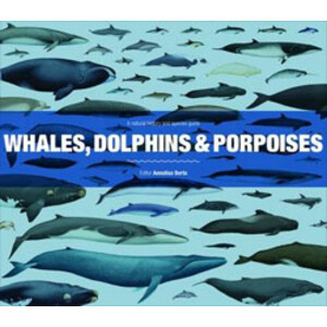 WHALES, DOLPHINS AND PORPOISES: A NATURAL HISTORY AND SPECIES