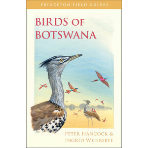 PRINCETON FIELD GUIDES. BIRDS OF BOTSWANA