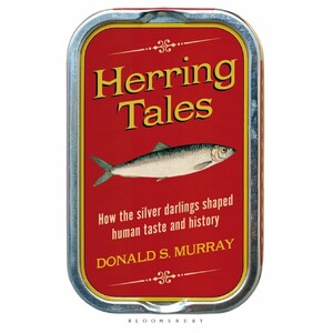 HERRING TALES. HOW THE SILVER DARLINGS SHAPED HUMAN TASTE AND HISTORY