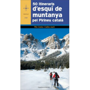 50 ITINERARIS D'ESQUÍ DE MUNTANYA PEL PIRINEU CATALÀ