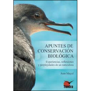 APUNTES DE CONSERVACIÓN BIOLÓGICA. EXPERIENCIAS, REFLEXIONES Y PERPLEJIDADES DE UN NATURALISTA