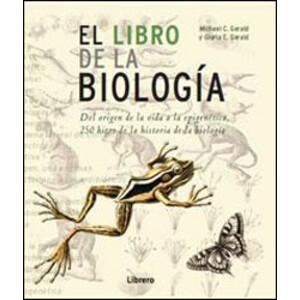 EL LIBRO DE  LA BIOLOGÍA. DEL ORIGEN DE LA VIDA A LA EPIGENÉTICA, 250 HITOS DE LA HISTORIA DE LA BIOLOGÍA