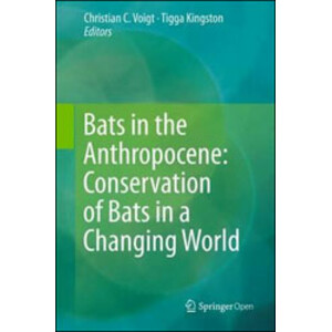 BATS IN THE ANTHROPOCENE: CONSERVATION OF BATS IN A CHANGING WORLD