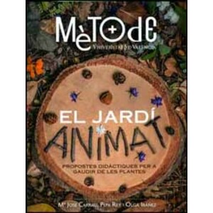 EL JARDÍ ANIMAT. PROPOSTES DIDÀCTIQUES PER A GAUDIR DE LES PLANTES