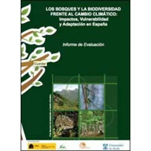 LOS BOSQUES Y LA BIODIVERSIDAD FRENTE AL CAMBIO CLIMÁTICO: IMPACTOS, VULNERABILIDAD Y ADAPTACIÓN EN ESPAÑA