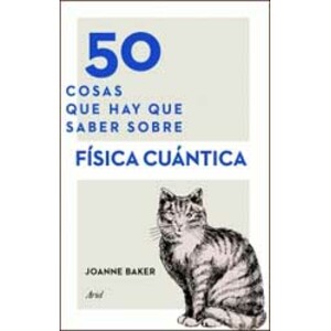 50 COSAS QUE HAY QUE SABER SOBRE FÍSICA CUÁNTICA