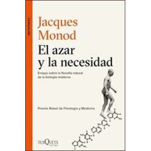 EL AZAR Y LA NECESIDAD. ENSAYO SOBRE LA FILOSOFIA NATURAL DE LA BIOLOGIA MODERNA
