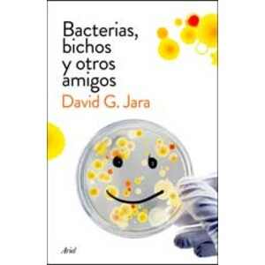 BACTERIAS, BICHOS Y OTROS AMIGOS