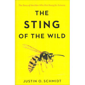 THE STING OF THE WILD. THE STORY OF THE MAN WHO GOT STUNG FOR SCIENCE