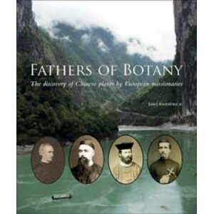 FATHERS OF BOTANY: THE DISCOVERY OF CHINESE PLANTS BY EUROPEAN MISSIONARIES