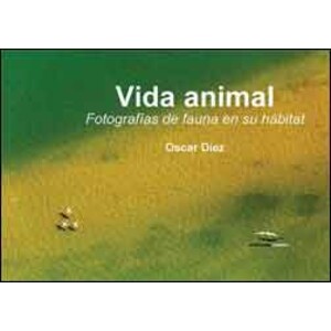 VIDA ANIMAL. FOTOGRAFÍAS DE FAUNA EN SU HÁBITAT