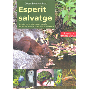 ESPERIT SALVATGE. APUNTS NATURALISTES PER GAUDIR I APRENDRE AMB LA NOSTRA VIDA SILVESTRE