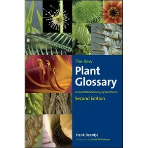 HE KEW PLANT GLOSSARY: AN ILLUSTRATED DICTIONARY OF PLANT TERMS