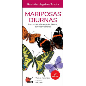 MARIPOSAS DIURNAS. INTRODUCCIÓN A LAS ESPECIES IBÉRICAS, BALEARES Y CANARIAS. GUÍAS DESPLEGABLES TUNDRA