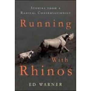 RUNNING WITH RHINOS. STORIES FROM A RADICAL CONSERVATIONIST