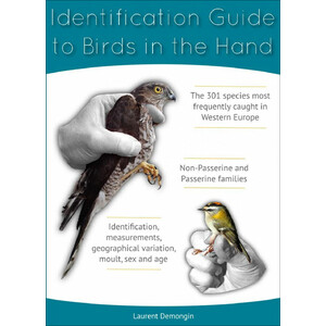IDENTIFICATION GUIDE TO BIRDS IN THE HAND. THE 301 SPECIES MOST FREQUENTLY CAUGHT IN WESTERN EUROPE