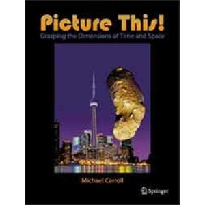 PICTURE THIS! : GRASPING THE DIMENSIONS OF TIME AND SPACE