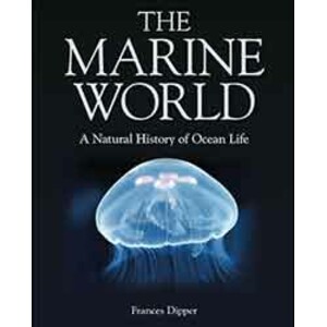 THE MARINE WORLD. A NATURAL HISTORY OF OCEAN LIFE