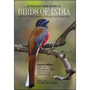A PICTORIAL FIELD GUIDE TO BIRDS OF INDIA, PAKISTAN, NEPAL, BHUTAN, SRI LANKA AND BANGLADESH