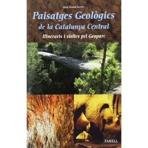 PAISATGES GEOLÒGICS DE LA CATALUNYA CENTRAL. ITINERARIS I VISITES PEL GEOPARC