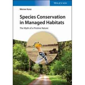 SPECIES CONSERVATION IN MANAGED HABITATS. THE MYTH OF A PRISTINE NATURE