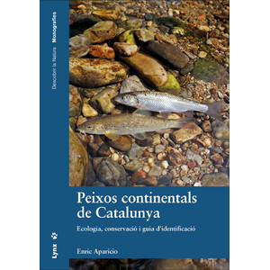 PEIXOS CONTINENTALS DE CATALUNYA. ECOLOGIA, CONSERVACIÓ I GUIA D'IDENTIFICACIÓ
