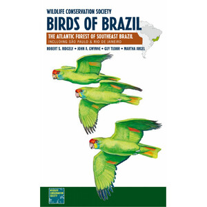 WILDLIFE CONSERVATION SOCIETY. BIRDS OF BRAZIL. THE ATLANTIC FOREST OF SOUTHEAST BRAZIL, INCLUDING SÃO PAULO AND RIO DE JANEIRO