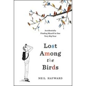 LOST AMONG THE BIRDS: ACCIDENTALLY FINDING MYSELF IN ONE VERY BIG YEAR