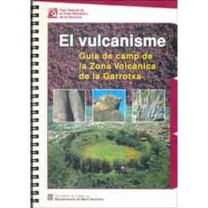 EL VULCANISME. GUIA DE CAMP DE LA ZONA VOLCÀNICA DE LA GARROTXA