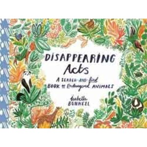 DISAPPEARING ACTS. A SEARCH AND FIND BOOK OF ENDANGERED ANIMALS