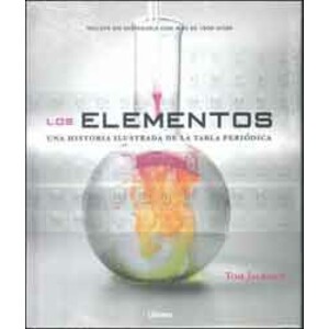 LOS ELEMENTOS. UNA HISTORIA ILUSTRADA DE LA TABLA PERIÓDICA