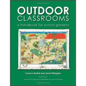 OUTDOOR CLASSROOMS. A HANDBOOK FOR SCHOOL GARDENS
