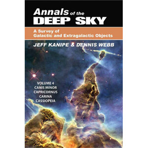 ANNALS OF THE DEEP SKY. A SURVEY OF GALACTIC AND EXTRAGALACTIC OBJECTS VOL 4. CANIS MINOR, CAPRICORNUS, CARINA AND CASSIOPEA