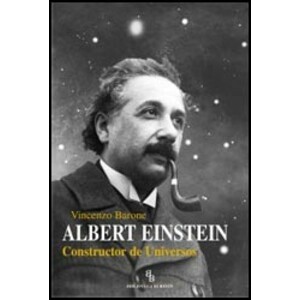ALBERT EINSTEIN CONSTRUCTOR DE UNIVERSOS