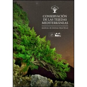 CONSERVACIÓN DE LAS TEJEDAS MEDITERRÁNEAS. MANUAL DE BUENAS PRÁCTICAS