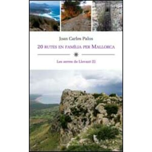 20 RUTES EN FAMÍLIA PER MALLORCA . LES SERRES DE LLEVANT (I)