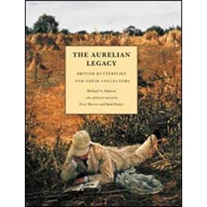 THE AURELIAN LEGACY. BRITISH BUTTERFLIES AND THEIR COLLECTORS