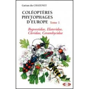 COLÉOPTÈRES PHYTOPHAGES D'EUROPE. TOME 1. BUPRESTIDAE, ELATERIDAE, CLERIDAE, CERAMBYCIDAE