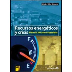 RECURSOS ENERGÉTICOS Y CRISIS: EL FIN DE 200 AÑOS IRREPETIBLES