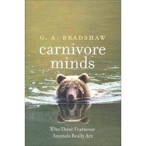 CARNIVORE MINDS. WHO THESE FEARSOME ANIMALS REALLY ARE