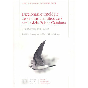 DICCIONARI ETIMOLÒGIC DELS NOMS CIENTÍFICS DELS OCELLS DELS PAÏSOS CATALANS