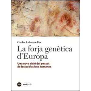 LA FORJA GENÈTICA D'EUROPA. UNA NOVA VISIÓ DEL PASSAT DE LES POBLACIONS HUMANES