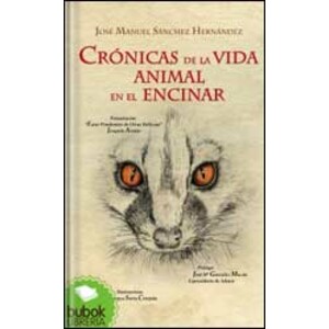 CRÓNICAS DE LA VIDA ANIMAL EN EL ENCINAR. EN LAS DEHESAS DEL CAMPO ARAÑUELO